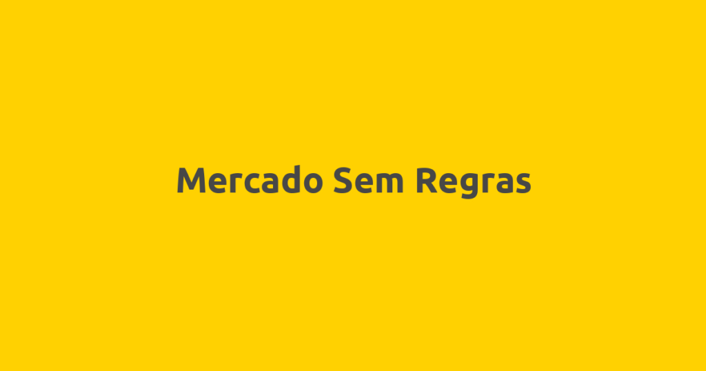 Mercado Sem Regras