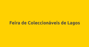 Feira de Coleccionáveis de Lagos