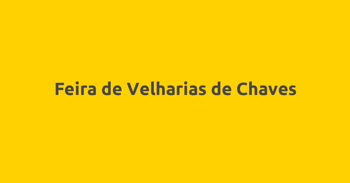 Feira de Velharias de Chaves