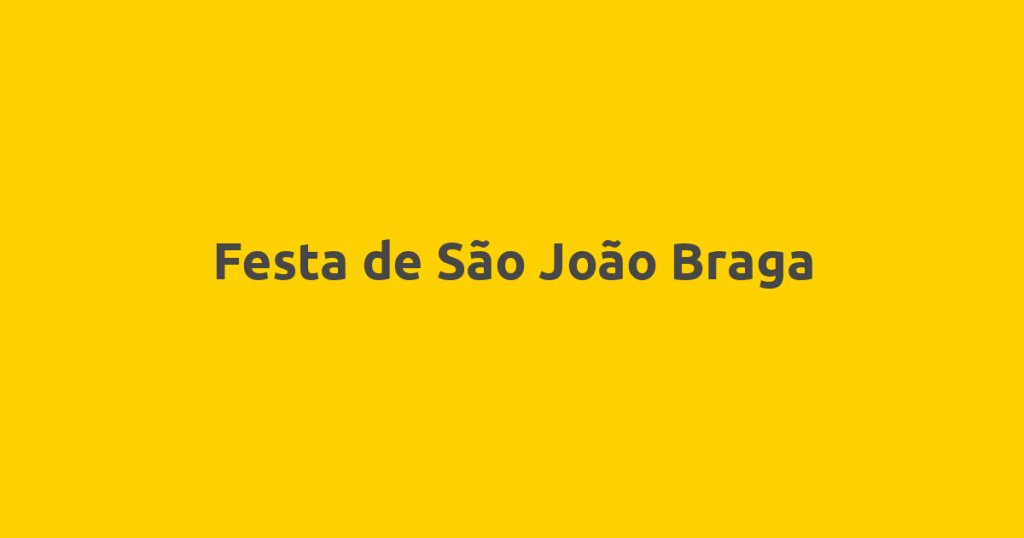 Festa de São João Braga